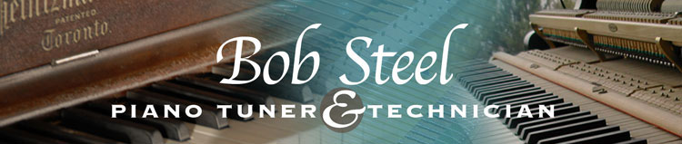 Bob Steel : Piano Tuner and Technician